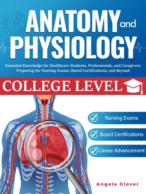 Title details for College Level Anatomy and Physiology by Angela Glover - Available